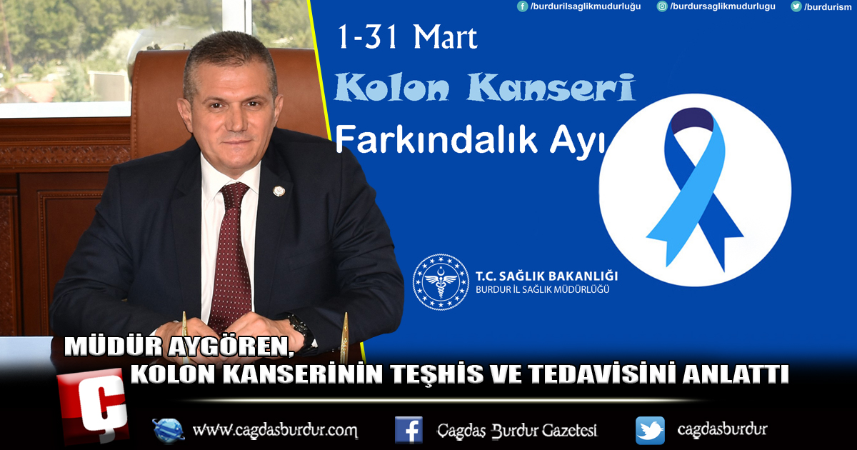 MÜDÜR AYGÖREN, KOLON KANSERİNİN TEŞHİS VE TEDAVİSİNİ ANLATTI