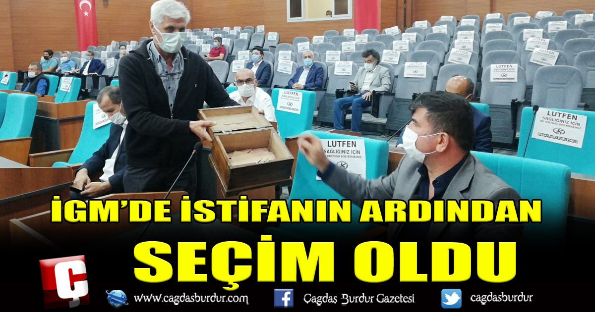 İGM’DE İSTİFANIN ARDINDAN SEÇİM OLDU