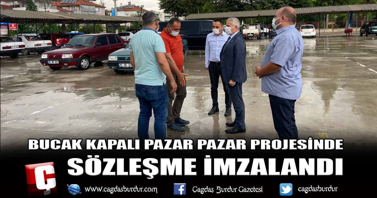 BUCAK KAPALI PAZAR PAZARI PROJESİNDE SÖZLEŞME İMZALANDI