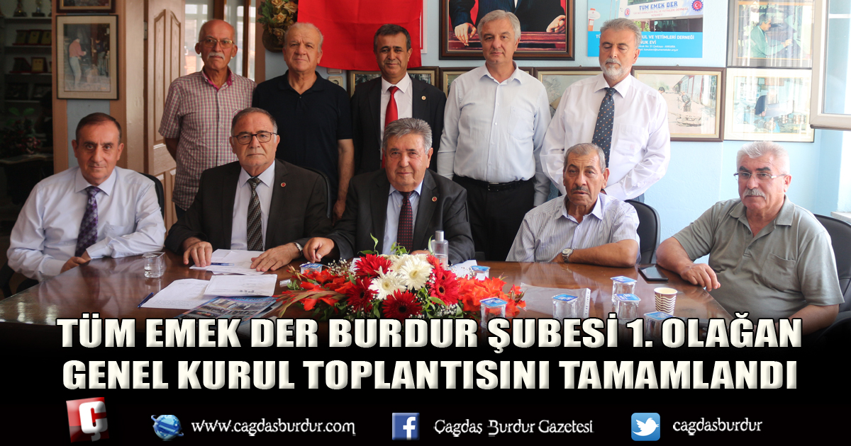 TÜM EMEK DER BURDUR ŞUBESİ 1. OLAĞAN GENEL KURUL TOPLANTISINI TAMAMLANDI