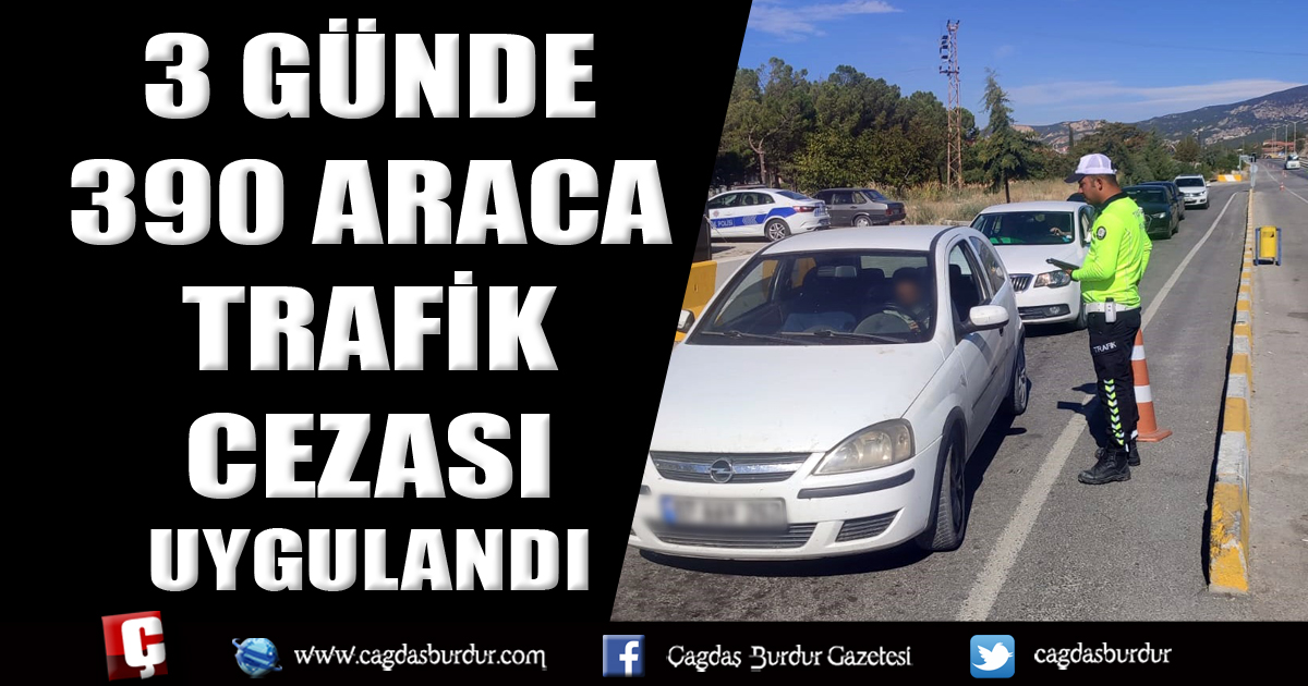 3 günde 390 araca trafik cezası uygulandı