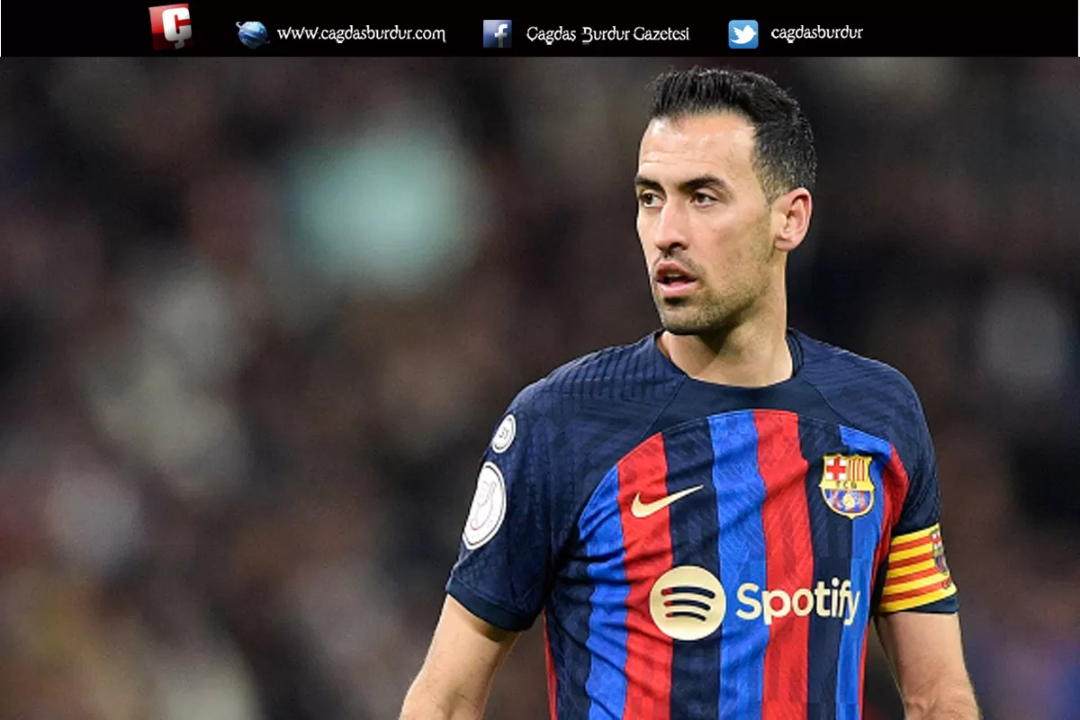 BUSQUETS DÖNEMi SONA ERİYOR