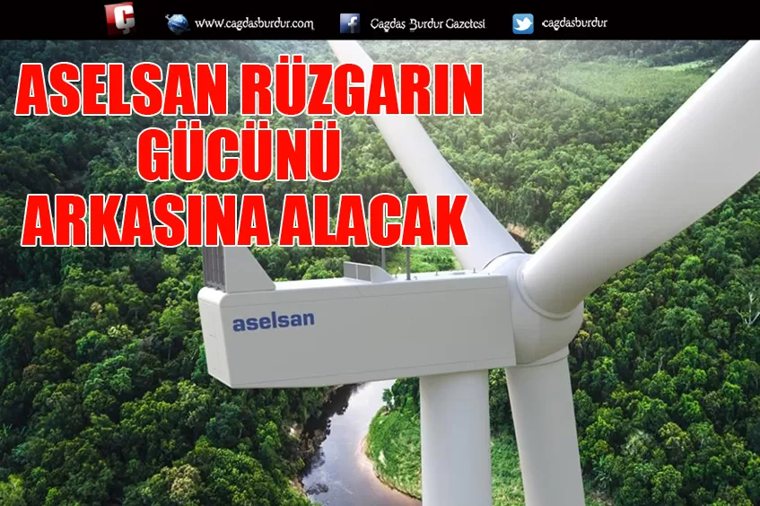  ASELSAN RÜZGARIN GÜCÜNÜ ARKASINA ALACAK