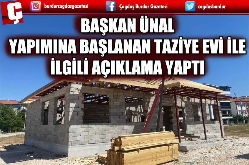 BUCAK'TA YAPIMINA BAŞLANAN TAZİYE EVİ İÇİN BAŞKAN ÜNAL AÇIKLAMA YAPTI