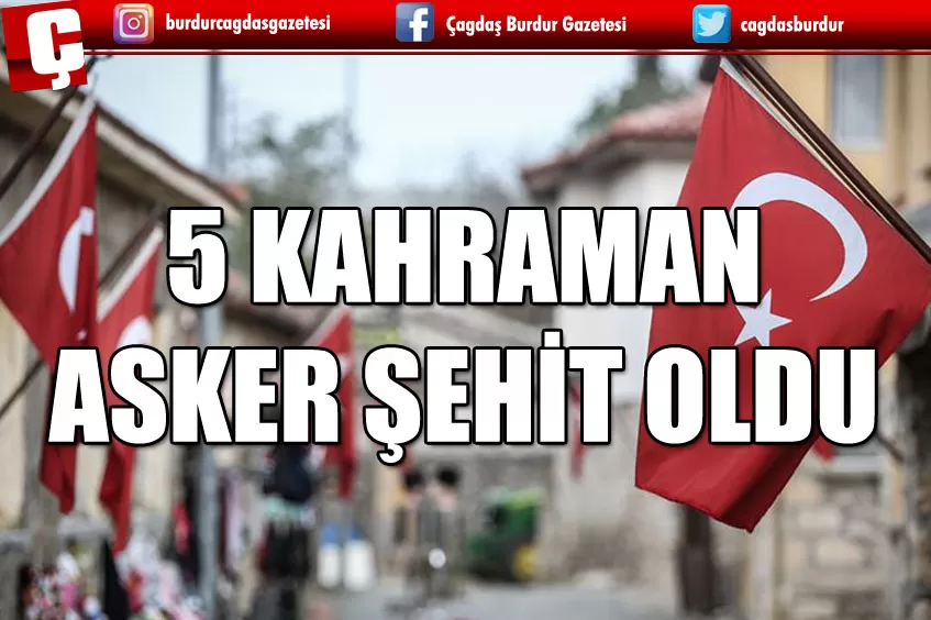 PENÇE KİLİT OPERASYONU BÖLGESİNDE 5 KAHRAMAN ASKER ŞEHİT OLDU