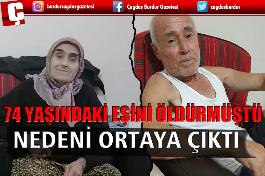 74 YAŞINDAKİ EŞİNİ ÖLDÜRMÜŞTÜ! NEDENİ ORTAYA ÇIKTI