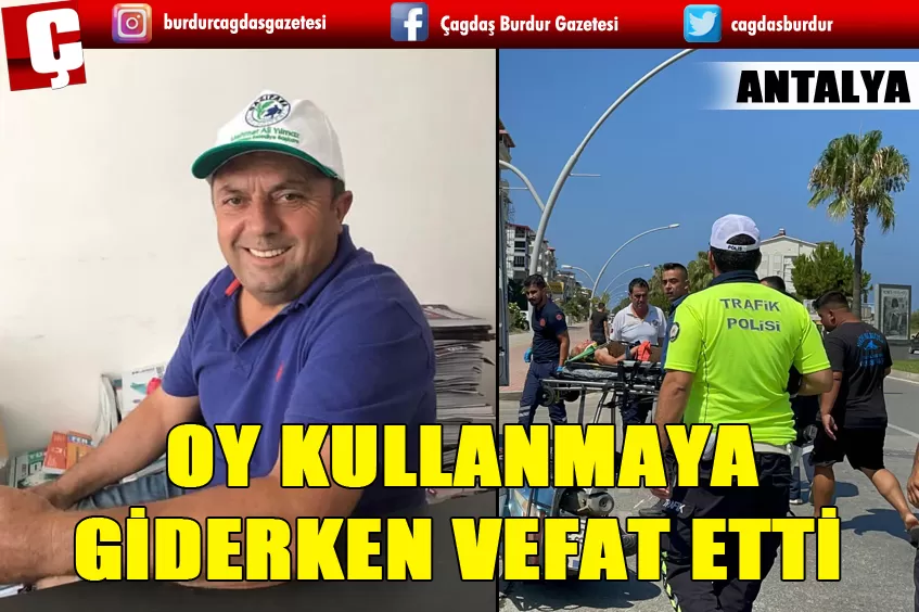 İLÇE KONGRESİNE OY KULLANMAYA GİDERKEN VEFAT ETTİ