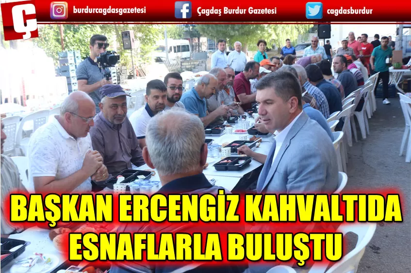 BAŞKAN ERCENGİZ,  ATEŞLİ SANATKÂRLAR ÇARŞISI ESNAFI İLE KAHVALTIDA BULUŞTU