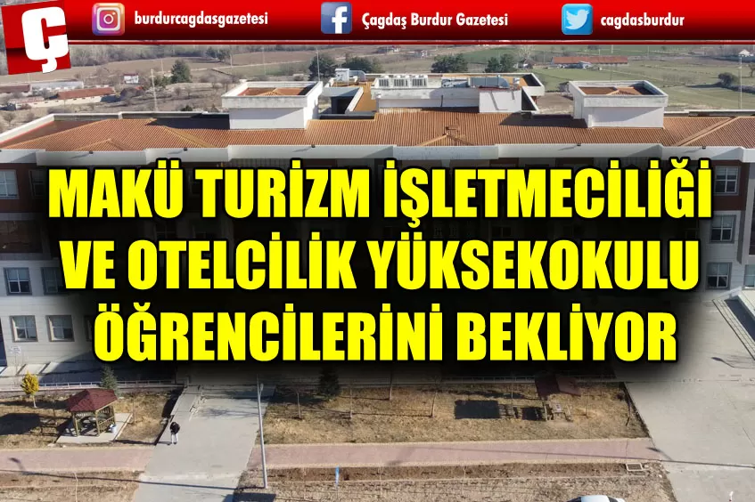 BEŞ YILDIZLI TESİSLERDE UYGULAMALI EĞİTİM OLANAĞI: MAKÜ TURİZM İŞLETMECİLİĞİ VE OTELCİLİK YÜKSEKOKULU