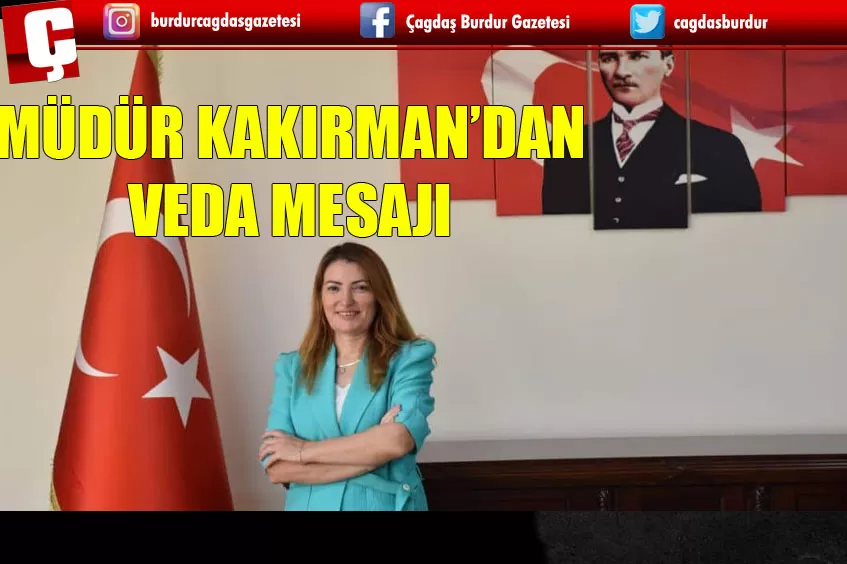 MÜDÜR KAKIRMAN'DAN VEDA MESAJI