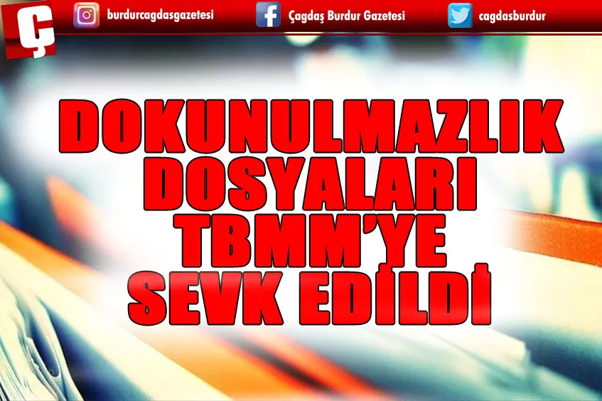 DOSYALAR TBMM'YE SEVK EDİLDİ