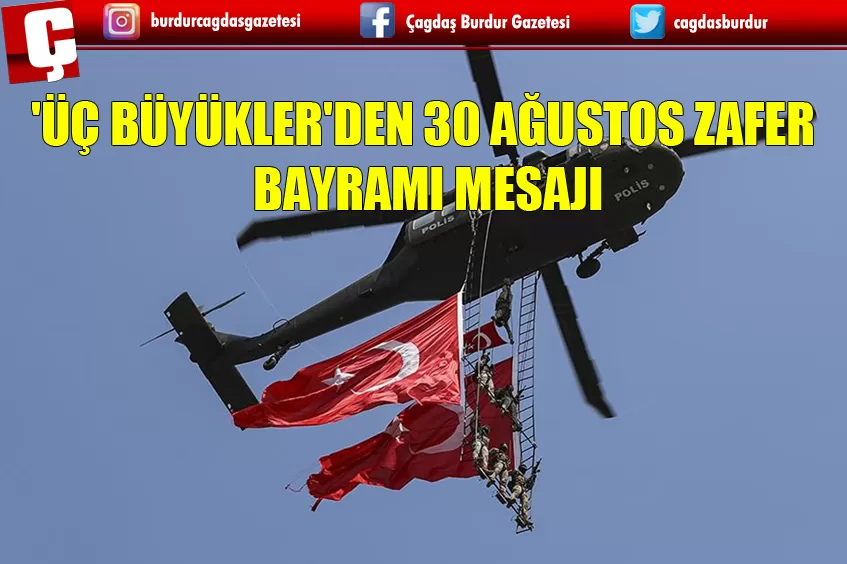 'ÜÇ BÜYÜKLER'DEN 30 AĞUSTOS ZAFER BAYRAMI MESAJI