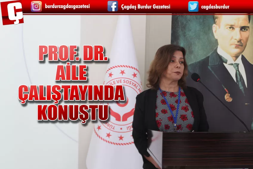 AİLE İLETİŞİMİ HAKKINDA ÇALIŞTAY’DA KONUŞTU