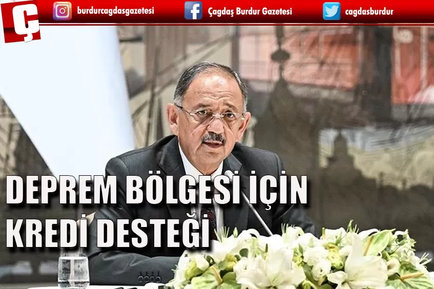 DEPREM BÖLGESİ İÇİN 1 MİLYAR DOLARLIK KREDİ DESTEĞİ