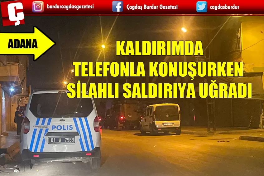 KALDIRIMDA TELEFONLA KONUŞURKEN SİLAHLI SALDIRIDA HAYATINI KAYBETTİ