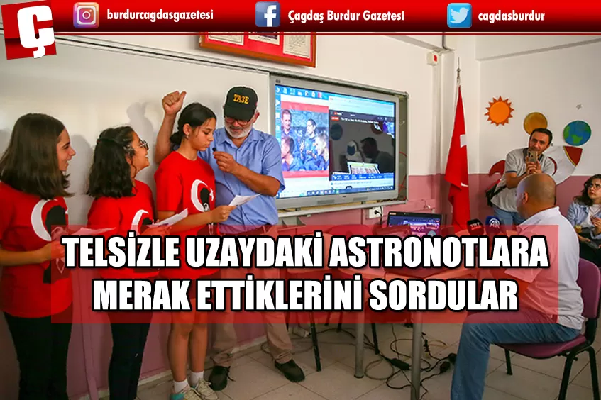  TELSİZLE UZAYDAKİ ASTRONOTA MERAK ETTİKLERİNİ SORDU