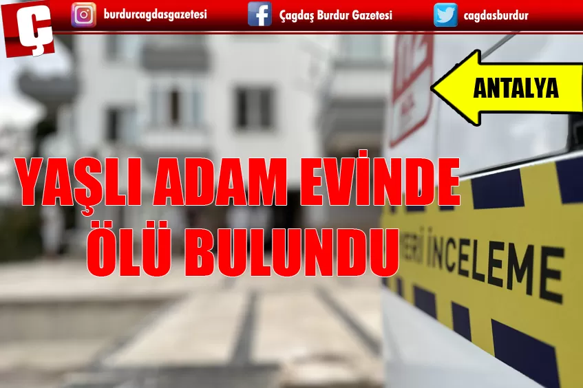 YAŞLI ADAM EVİNDE ÖLÜ BULUNDU
