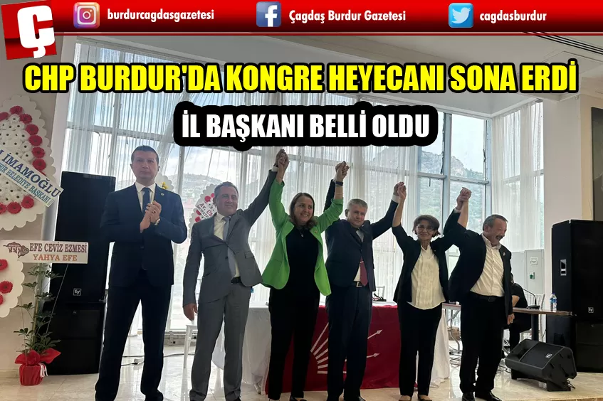 CHP BURDUR'DA KONGRE HEYECANI SONA ERDİ! İL BAŞKANI BELLİ OLDU