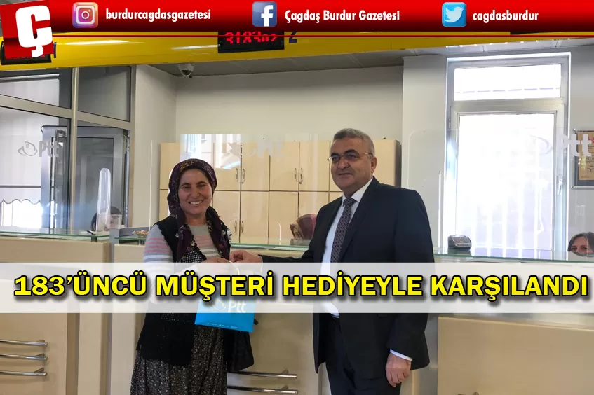 PTT BURDUR ŞUBESİNDE 183'ÜNCÜ MÜŞTERİ HEDİYEYLE KARŞILANDI