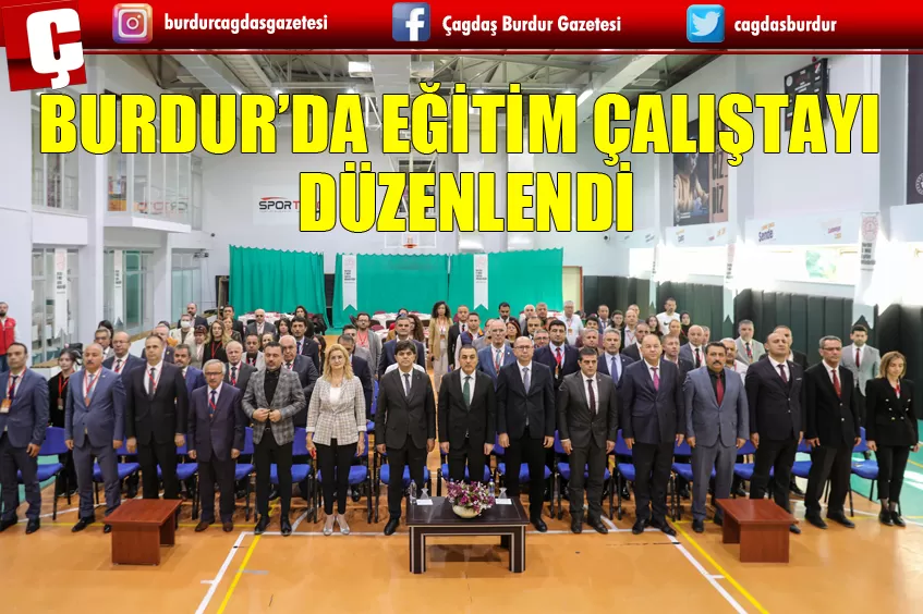 BURDUR’DA EĞİTİM ÇALIŞTAYI GERÇEKLEŞTİRİLDİ