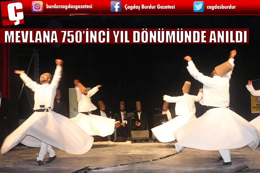 HAZRETİ MEVLANA CELALEDDİN-İ RUMİ VUSLATININ 750’İNCİ YIL DÖNÜMÜNDE BURDUR KÜLTÜR MERKEZİ’NDE SEMA AYİN-İ ŞERİFİ GERÇEKLEŞTİRİLDİ