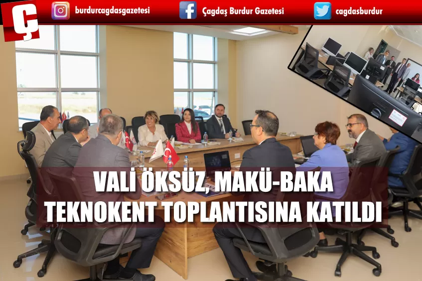 VALİ TÜRKER ÖKSÜZ, MAKÜ-BAKA TEKNOKENT TOPLANTISINA KATILDI..