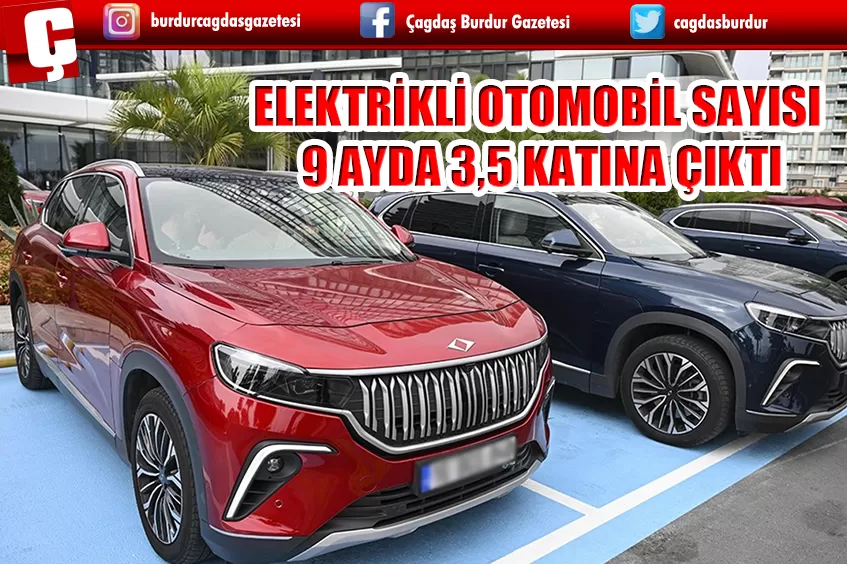 TÜRKİYE'DE ELEKTRİKLİ OTOMOBİL SAYISI 9 AYDA 3,5 KATINA ÇIKTI