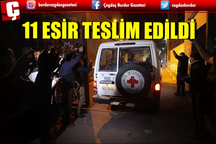 11 ESİR TESLİM EDİLDİ