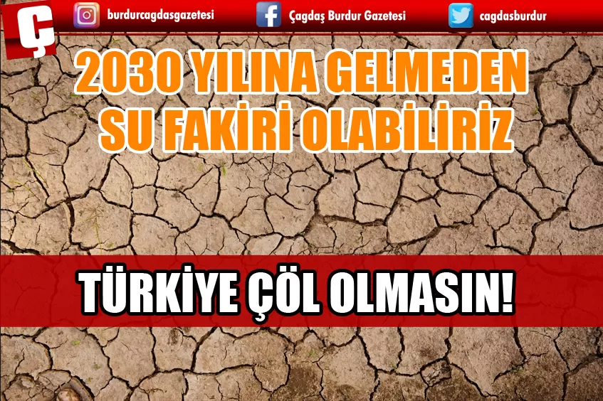 2030 YILINA GELMEDEN SU FAKİRİ OLABİLİRİZ