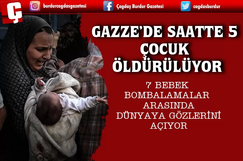 GAZZE'DE SAATTE 5 ÇOCUK ÖLDÜRÜLÜYOR