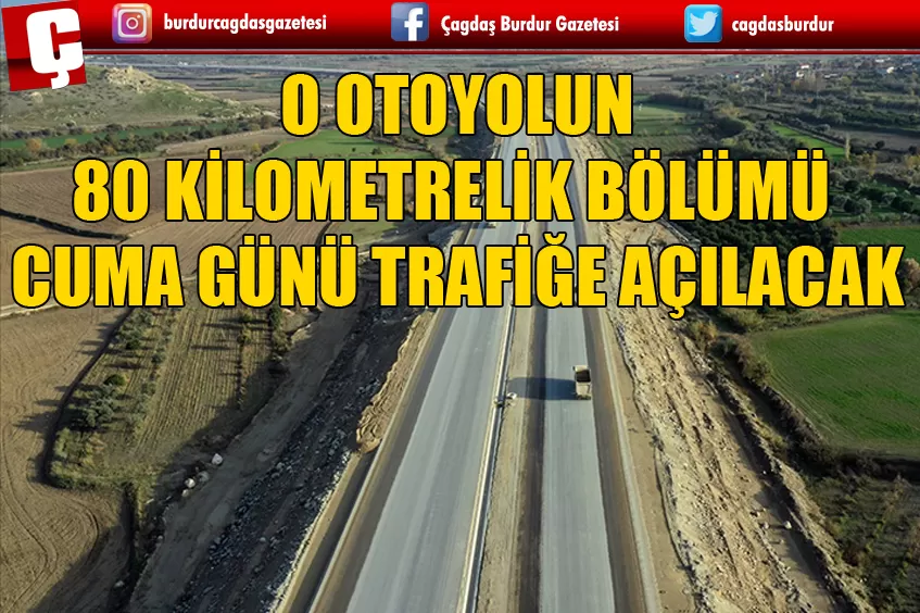AYDIN-DENİZLİ OTOYOLU'NUN 80 KİLOMETRELİK BÖLÜMÜ CUMA GÜNÜ TRAFİĞE AÇILACAK