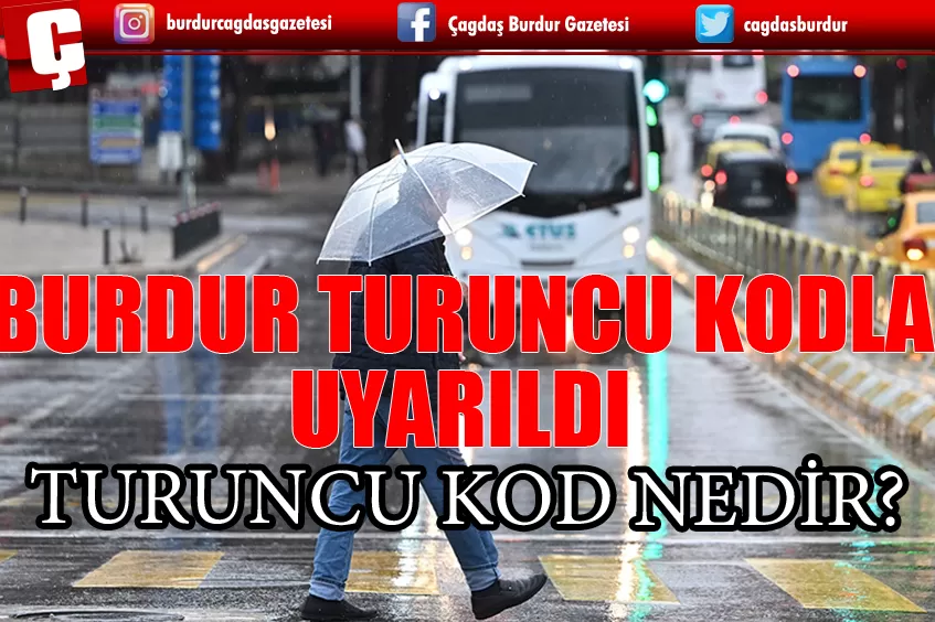 BURDUR DAHİL 64 İL UYARILDI