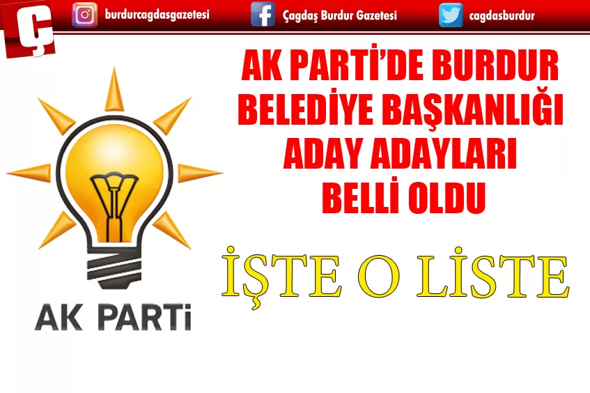 AK PARTİ’DE BURDUR BELEDİYE BAŞKANLIĞI ADAY ADAYLARI  BELLİ OLDU