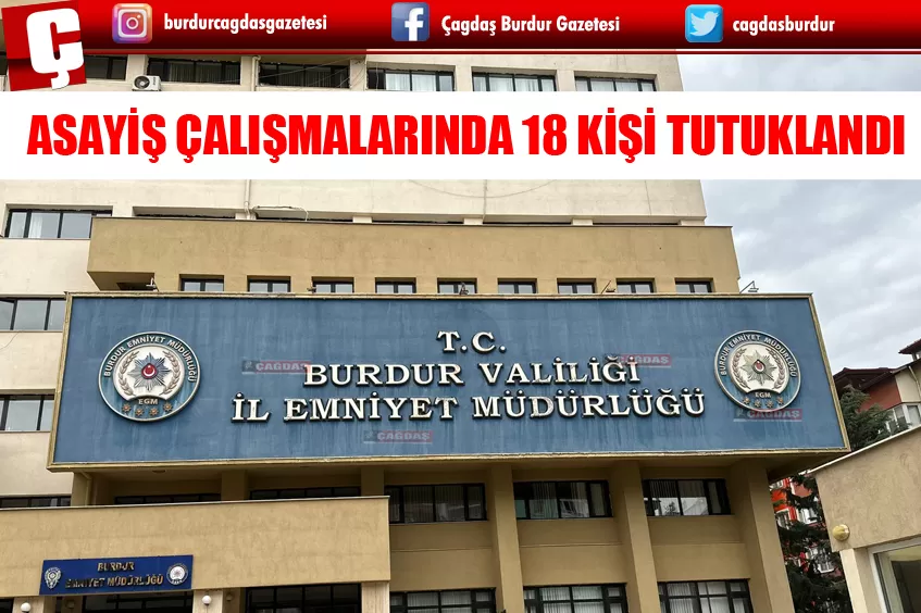 BURDUR'DA 18 KİŞİ TUTUKLANDI