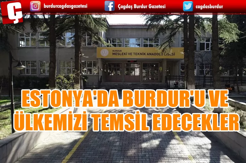 ESTONYA'DA BURDUR'U VE ÜLKEMİZİ TEMSİL EDECEKLER