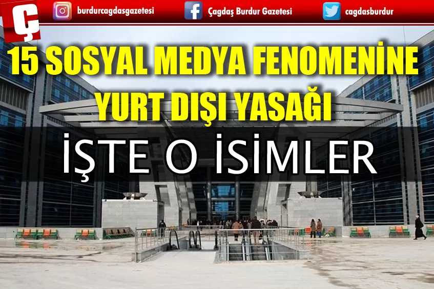 15 SOSYAL MEDYA FENOMENİNE YURT DIŞI YASAĞI! İŞTE O İSİMLER