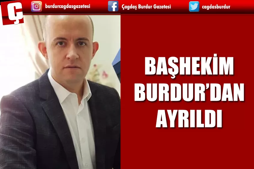 BAŞHEKİM BURDUR’A VEDA ETTİ