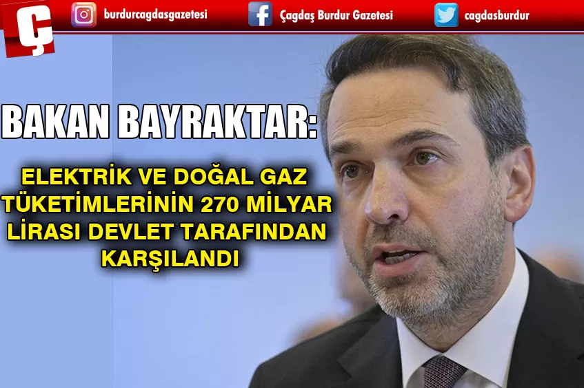 ELEKTRİK VE DOĞAL GAZ TÜKETİMLERİNİN 270 MİLYAR LİRASI DEVLET TARAFINDAN KARŞILANDI
