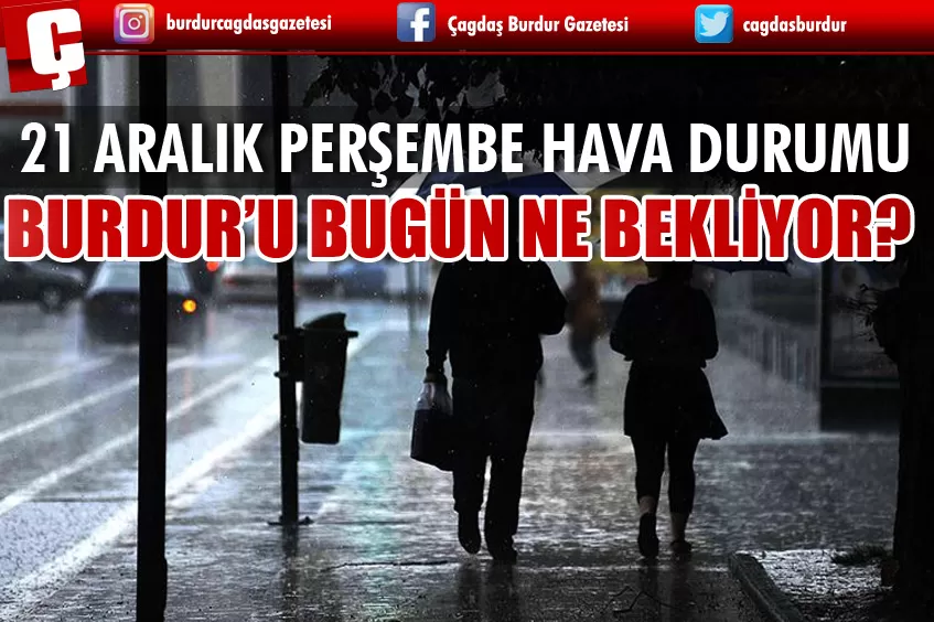 21 ARALIK PERŞEMBE HAVA DURUMU
