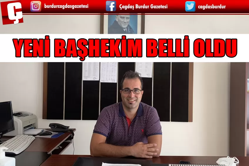 BURDUR DEVLET HASTANESİ BAŞHEKİMİ BELLİ OLDU