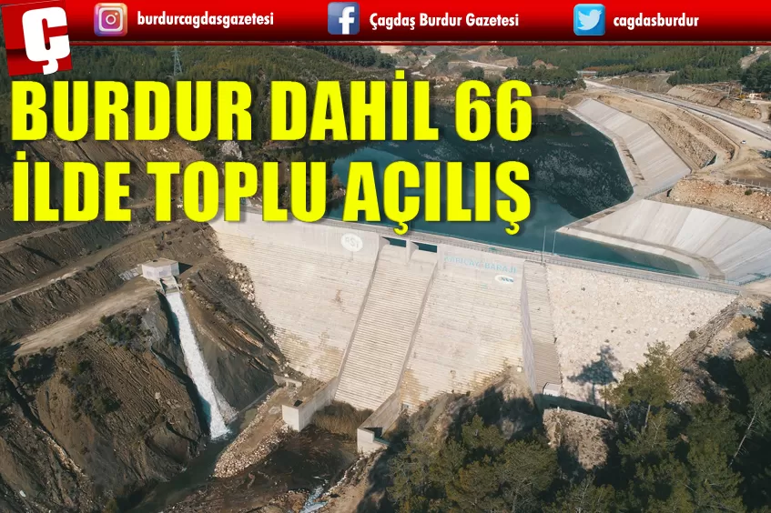 BURDUR DAHİL 66 İLDE TOPLU AÇILIŞ 