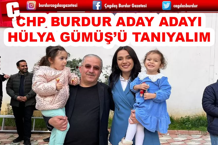 CHP BURDUR MİLLETVEKİLİ ADAYI HÜLYA GÜMÜŞ KİMDİR?