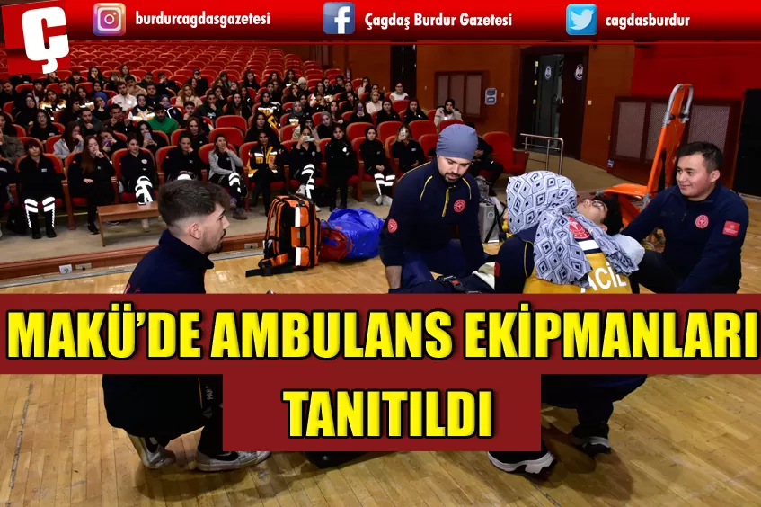 MAKÜ’DE “AMBULANS EKİPMANLARI TANITIMI VE ÖRNEK VAKA ÇALIŞMALARI” EĞİTİMİ VERİLDİ