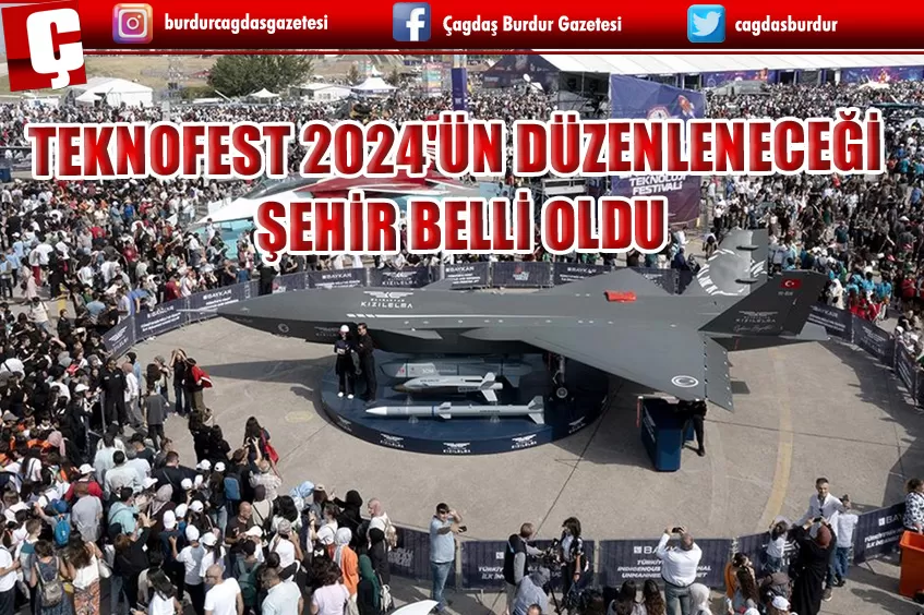 TEKNOFEST 2024'ÜN DÜZENLENECEĞİ ŞEHİR BELLİ OLDU