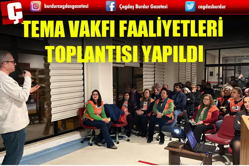 TEMA VAKFI FAALİYETLERİ TOPLANTISI YAPILDI