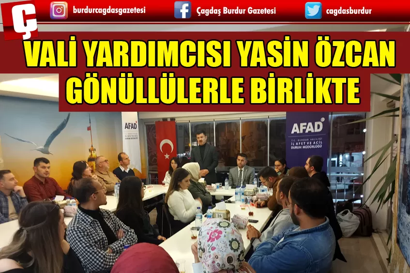 VALİ YARDIMCISI YASİN ÖZCAN AFAD GÖNÜLLÜLERİ İLE BİRLİKTE