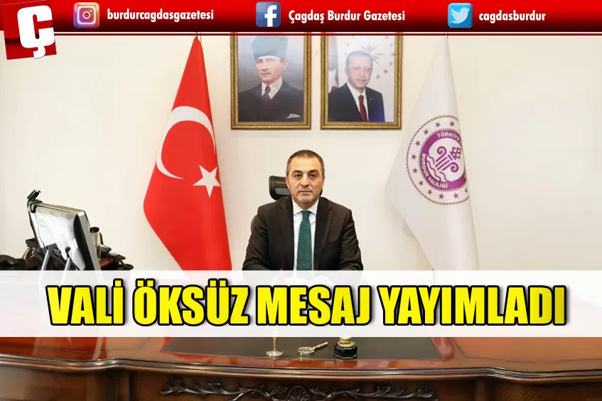 BURDUR VALİSİ TÜRKER ÖKSÜZ MESAJ YAYIMLADI