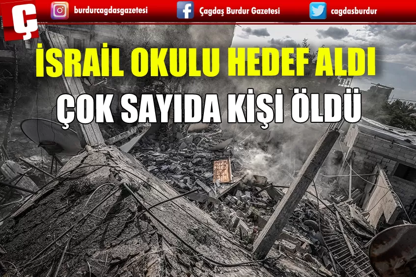 İSRAİL OKULU HEDEF ALDI, ÇOK SAYIDA KİŞİ ÖLDÜ 