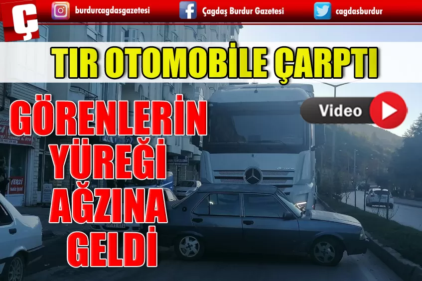 ISPARTA'DA TIR OTOMOBİLE ÇARPTI