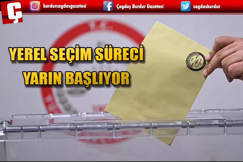 YEREL SEÇİM SÜRECİ YARIN BAŞLIYOR